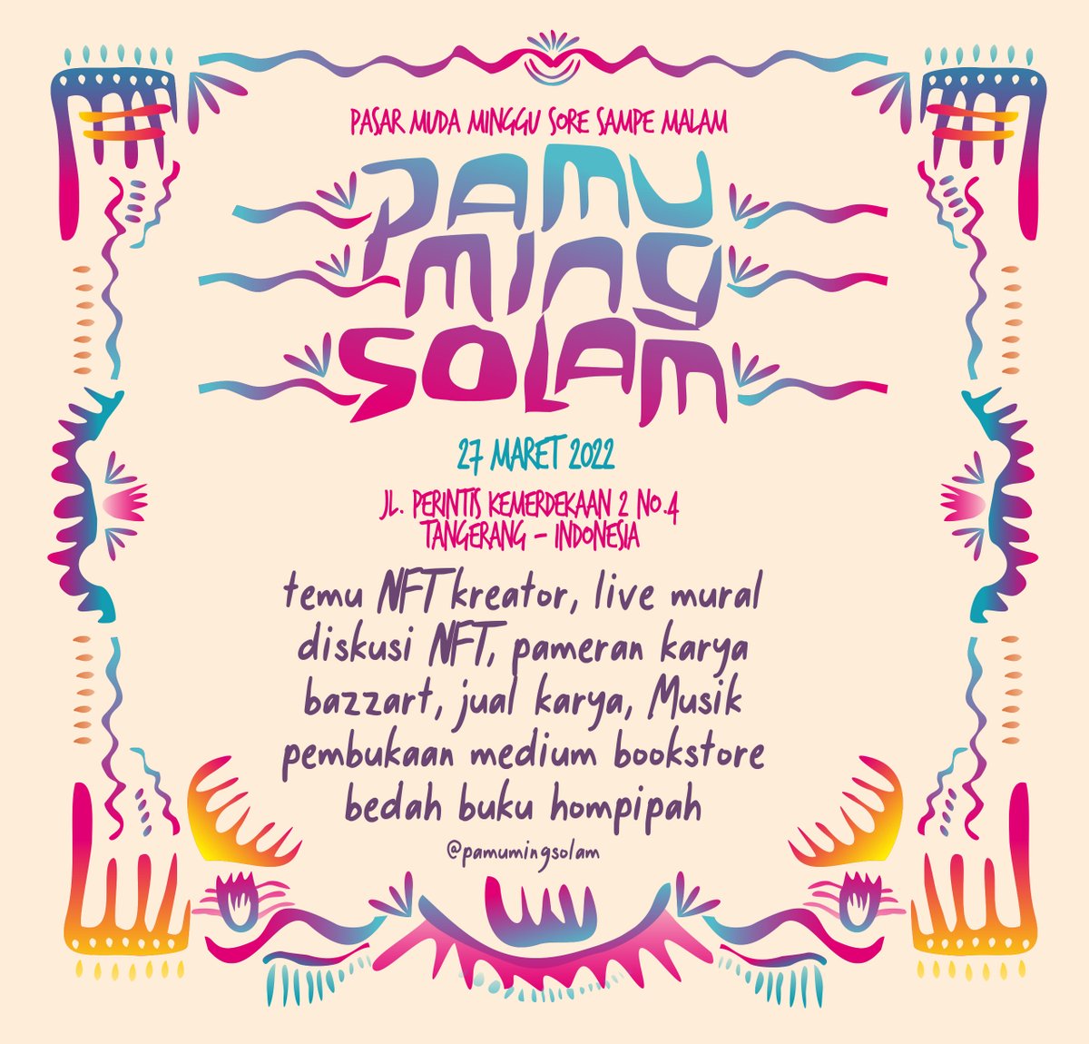 hallo kawan.. kali ini kita ada giat bersama...
semoga kawan2 bisa hadir ya...

PAMUMINGSOLAM
(pasar muda minggu sore sampe malem)
temu NFT kreator, live mural
diskusi NFT, pameran karya
bazzart, jual karya, Musik
pembukaan medium bookstore
bedah buku hompipah
27 maret 2022