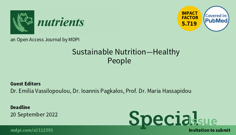 #mdpinutrients A Special Issue "Sustainable Nutrition—Healthy People" is open for submission, mdpi.com/journal/nutrie…

Guest editors: Dr. Emilia Vassilopoulou, Dr. Ioannis Pagkalos and Prof. Dr. Maria Hassapidou

Deadline: 20 September 2022

Conference: iconsd.org