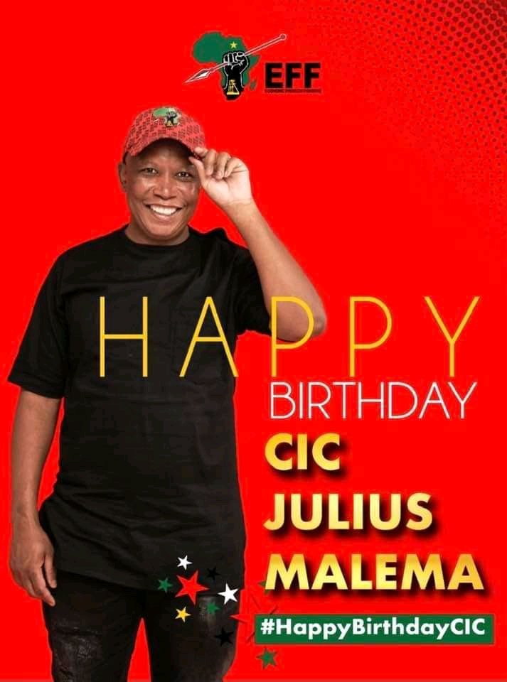 Happy revolutionary birthday Commander in Chief Julius Malema. You are great inspiration to us as black people. 