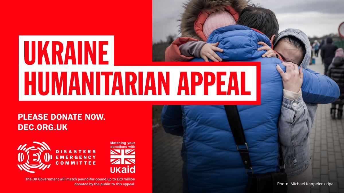 The Disasters Emergency Committee has launched an urgent appeal to help people fleeing conflict in Ukraine. #UkraineAppeal The UK Government will match pound-for-pound up to £20 million donated by the public to this appeal. #UKAidMatch Donate now: bit.ly/DECUkraineAppe…