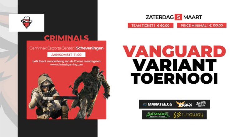 [NL]

Zaterdag 5 maart organiseert <a href="/criminalsorg/">Criminals</a> een Call of Duty Variant 4v4 toernooi bij @Gammaxofficial! Er zijn nog een paar teamtickets beschikbaar dus geef nog gauw je team nog op! 

Volg het live op twitch.tv/criminalsorg en win toffe giveaways waaronder een AMD Ryzen 7!