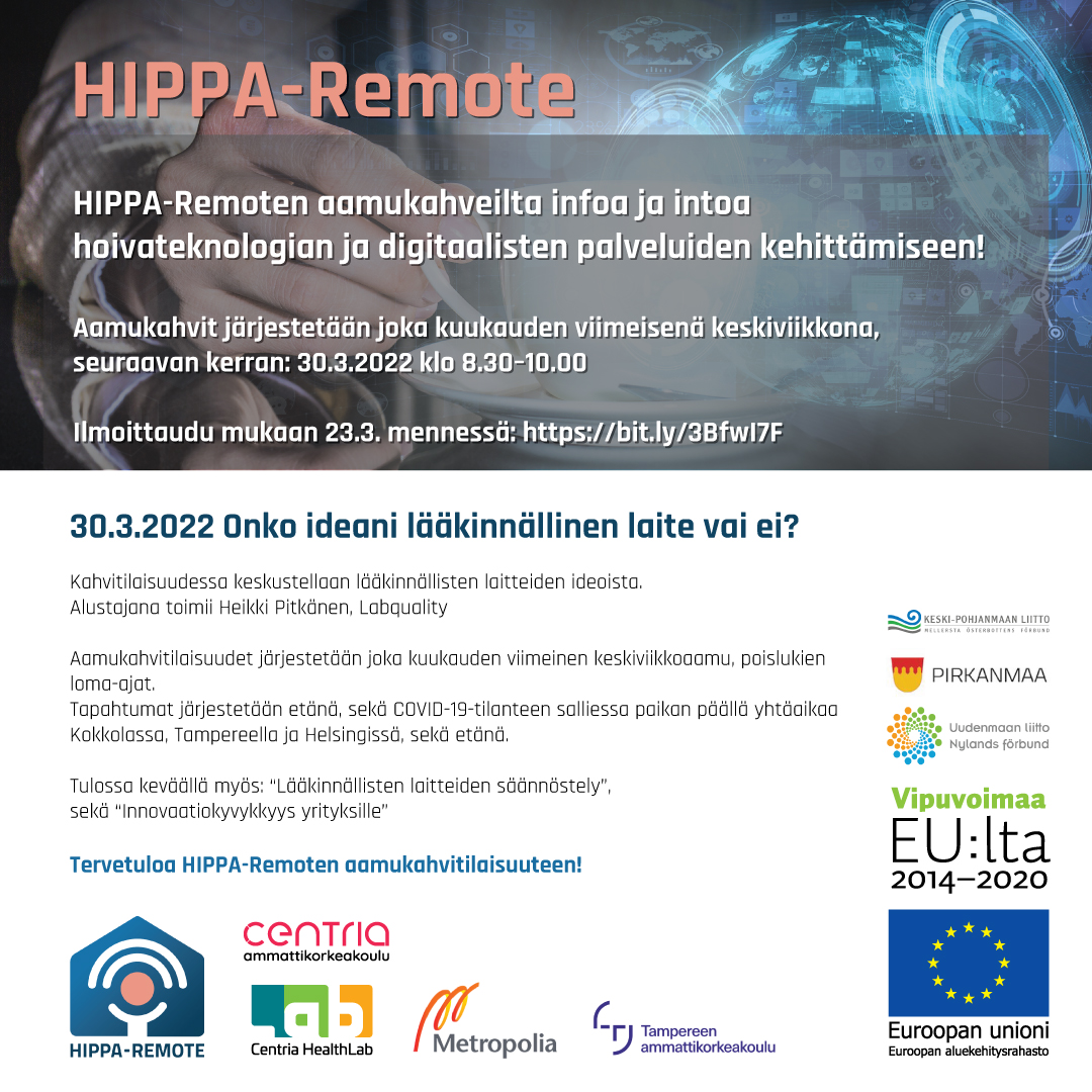 Aamukahveilta infoa ja intoa hoivateknologian ja digitaalisten palveluiden kehittämiseen!
30.3.2022 klo 8.30–10 Onko ideani lääkinnällinen laite vai ei? Alustajana Heikki Pitkänen, Labquality
Ilmoittaudu 23.3. mennessä: bit.ly/3BfwI7F  #metropolia #tamk #centria