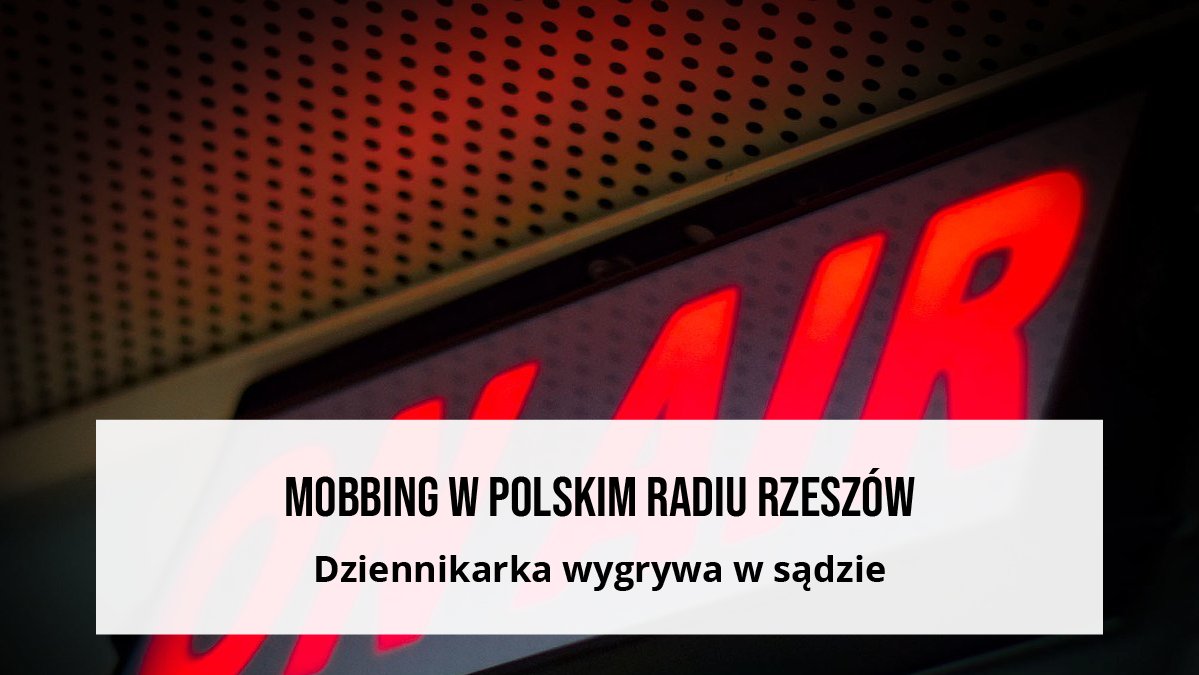 Władze Polskiego Radia Rzeszów mają przeprosić red. Grażynę Bochenek za stosowanie wobec niej mobbingu i wypłacić 10 tys. zł zadośćuczynienia – orzekł Sąd Apelacyjny w Rzeszowie. Wyrok jest prawomocny.

Więcej: hfhr.pl/mobbing-w-pols…