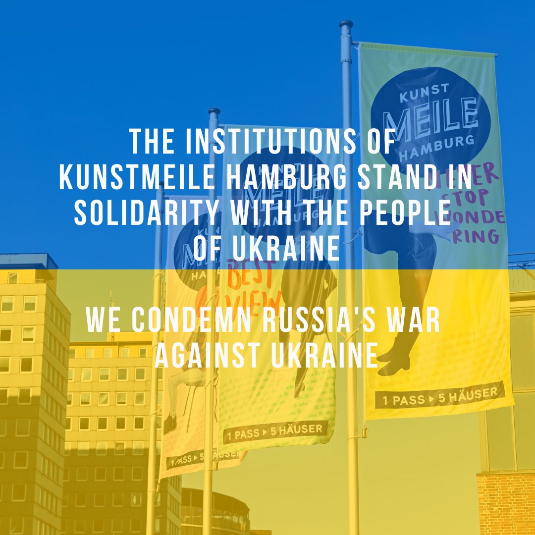 Die Institutionen der Kunstmeile Hamburg @buceriuskunstforum @Deichtorhallen  @KunsthalleHH, @kunstvereinhh u. @mkghamburg  stehen an der Seite des ukrainischen Volkes. Wir verurteilen den Krieg Russlands gegen die #Ukraine. 
#standwithukraine #nowar #kunstmeilehamburg #dievielen