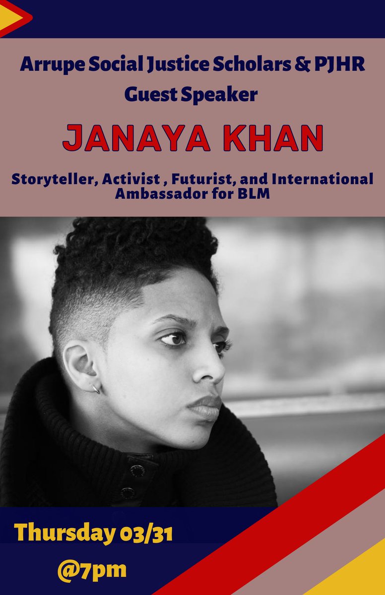 Save the Date!! Mandatory Event for all Arrupe Students but open to all! All are welcome! Guest Speaker: Janaya Khan!