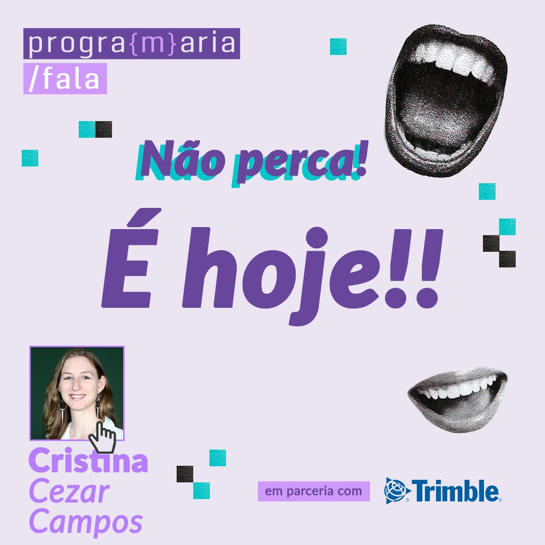 programaria's tweet image. É hoje, menines! Finalmente chegou o nosso #PrograMariaFala em parceria com a Trimble! ❤️ Todes prontes para às 19h? ✨👌 Cristina Cezar Campos, Engenheira de Testes de Software na Trimble, fez uma transição de carreira para tecnologia, sabia ow.ly/SZ4550I4Iwi