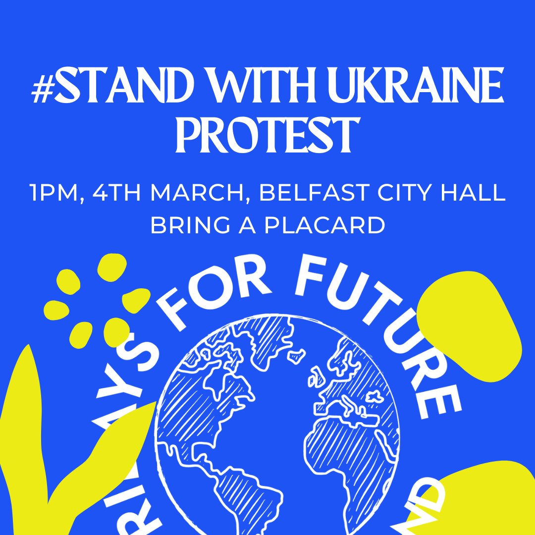 Join us TOMORROW at 1pm, at Belfast City Hall to show solidarity with Ukraine. We, as Fridays for future Northern Ireland, stand with the people of Ukraine. Help us show our support tomorrow. #standwithukraine #fridaysforfuture #protest