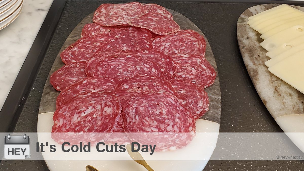 It's Cold Cuts Day! 
#ColdCutsDay #NationalColdCutsDay #ColdCuts