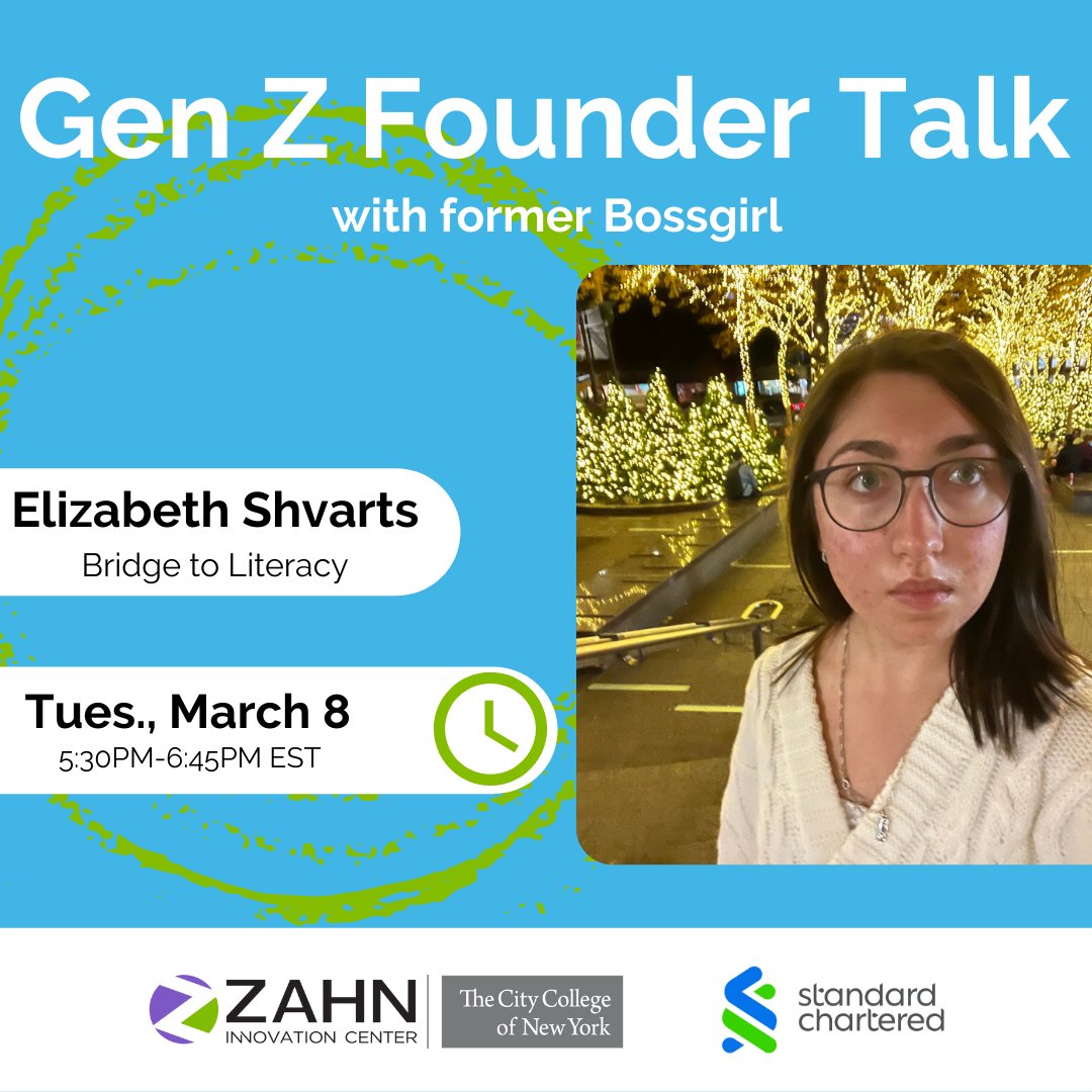 Join us 3/8 at 5:30pm EST for a discussion w/ GenZ founders (and Bossgirls alumni!) Yoelle Gulko, founder of A Concerned Human, and Elizabeth Shvarts, co-founder of Bridge to Literacy. Sign up at ccny.cuny.edu/zahn/events
