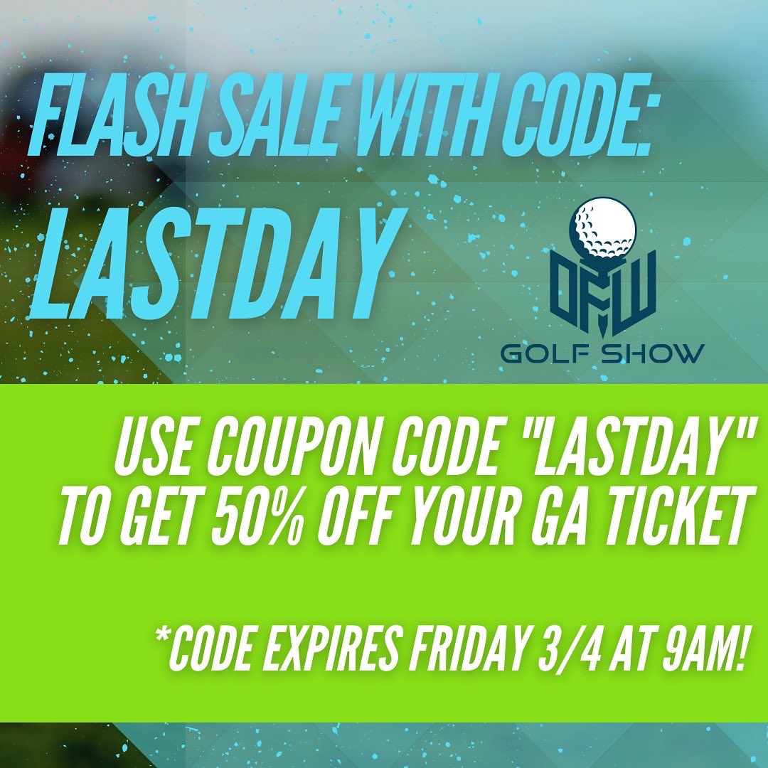 Today is the last day to get 50% off your GA ticket to the #dfwgolfshow - use code LASTDAY at checkout. Code expires Friday 3/4 at 9AM.
