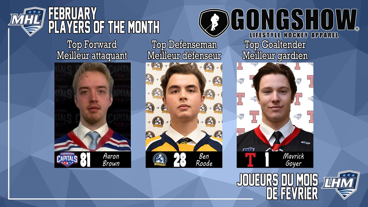 THEMHL's tweet image. Congratulations to the @GongshowGear Award winners for February:

Top Forward - @SsideCapitals Aaron Brown
Tpo Defenseman - @MarinersHockey Ben Roode
Top Goaltender - @trurobearcats Mavrick Goyer

Details: themhl.ca/mhl-names-gong…