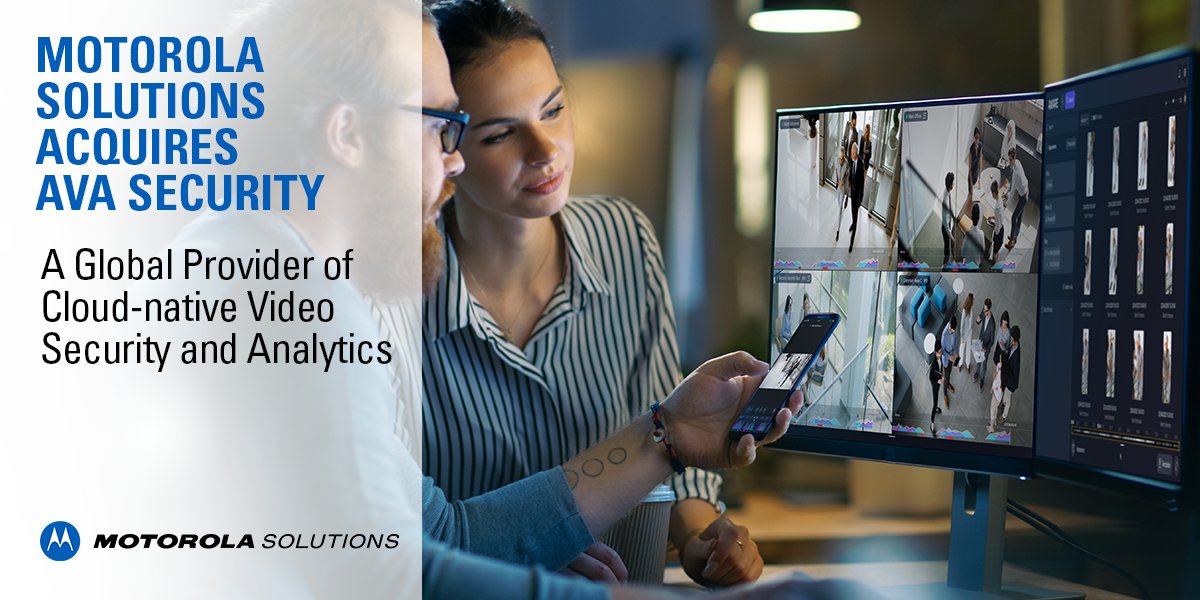 MotoSolutions's tweet photo. #MotorolaSolutions today announced it has acquired @AvaSecurity, highlighting our continued commitment in advancing cloud-based video security technologies to help enhance safety and streamline operations for our customers. Learn more: https://t.co/AdPVlO5XeR https://t.co/RuemAfN5aG