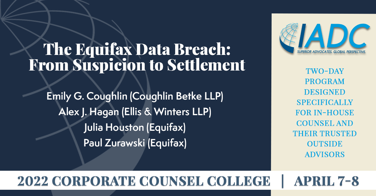 Join Corporate Counsel College moderators  <a href="/emilygcoughlin/">Emily Coughlin</a>  (Coughlin Betke LLP), Alex J. Hagan (<a href="/EllisWinters/">Ellis & Winters</a> ), and panelists Julia Houston (Equifax), and Paul Zurawski (Equifax) for “The Equifax Data Breach: From Suspicion to Settlement.” 

iadclaw.org/events/2022-co…