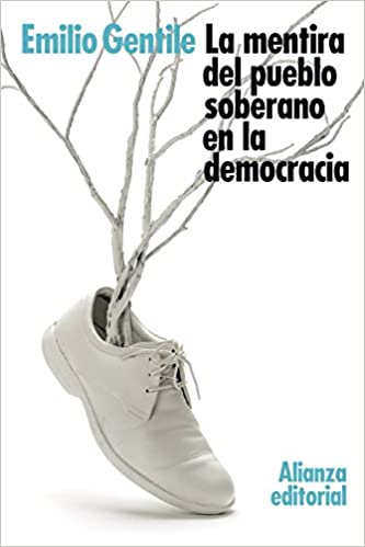 N°18
#18
#EmilioGentile
La mentira del Pueblo Soberano en la  Democracia