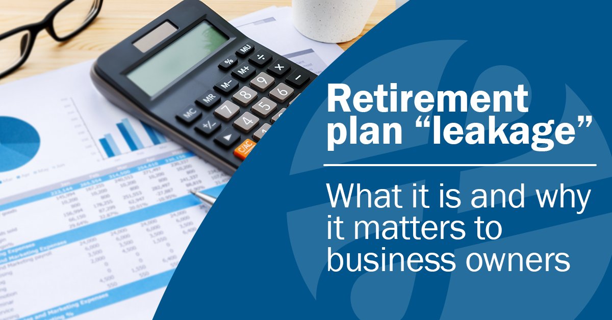 Entrepreneurs who offer employees a qualified retirement plan should familiarize themselves with the term "leakage" and how to help prevent it. Learn more: bit.ly/3pwoiEo