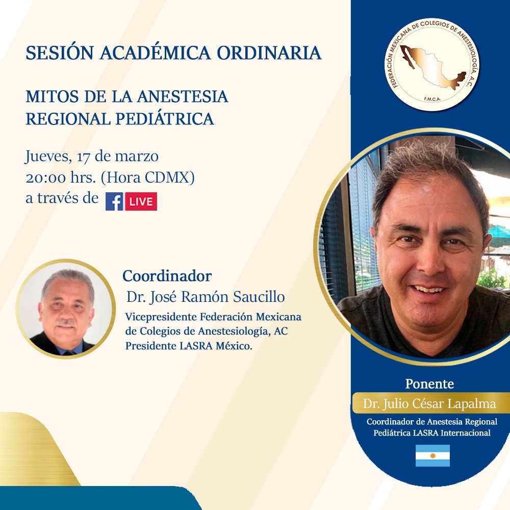 Te compartimos nuestra próxima sesión mensual, con el tema "Mitos de la anestesia regional pediátrica, a cargo del Dr. Julio Lapalma, coordinado por el Vicepresidente Federación Mexicana de Colegios de Anestesiología, AC, Dr. Jose Ramón Saucillo.