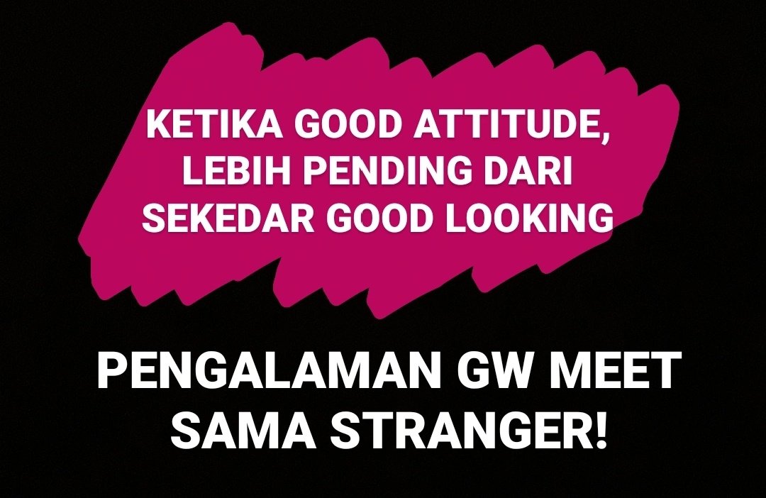 GUYS GW MAU CERITA TENTANG PENGALAMAN GW KETEMU SAMA STRANGER!

Jadi beberapa minggu yg lalu, gw kertemu sama orang yang udah lama mutualan di IG tapi belum pernah ketemu ketemu langsung.