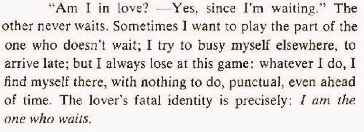 holdengraber's tweet photo. “Am I in love? — Yes, since I’m waiting.”
 
from “Fragments of a Lover's Discourse”
   ~ Roland Barthes https://t.co/Vd7yBDoD0R