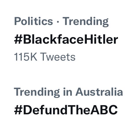 OzraeliAvi's tweet photo. #BlackfaceHitler and #DefundTheABC trending together.

Like a broken clock, even Twitter can get it right twice a day. https://t.co/upbtB6rg8S
