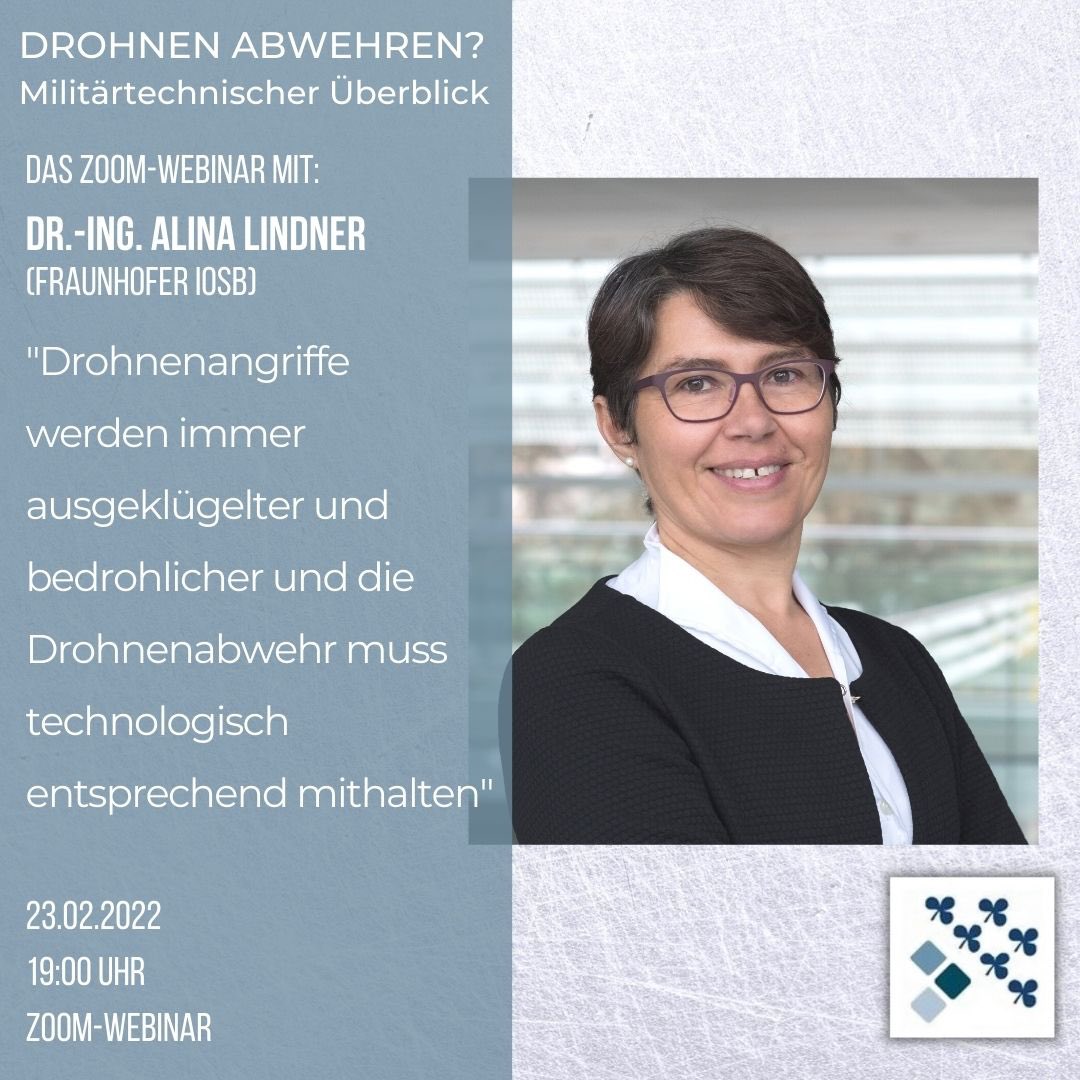 Seit 2014 beschäftigt sich Frau Dr.-Ing. Alina Lindner mit angewandter Forschung zu Video- und Bildverarbeitung für die zivile Sicherheit am Fraunhofer IOSB in Karlsruhe. Dabei ist ein Kernbereich die Detektion und Abwehr von Drohnen. Seien auch Sie am 23.02. dabei!