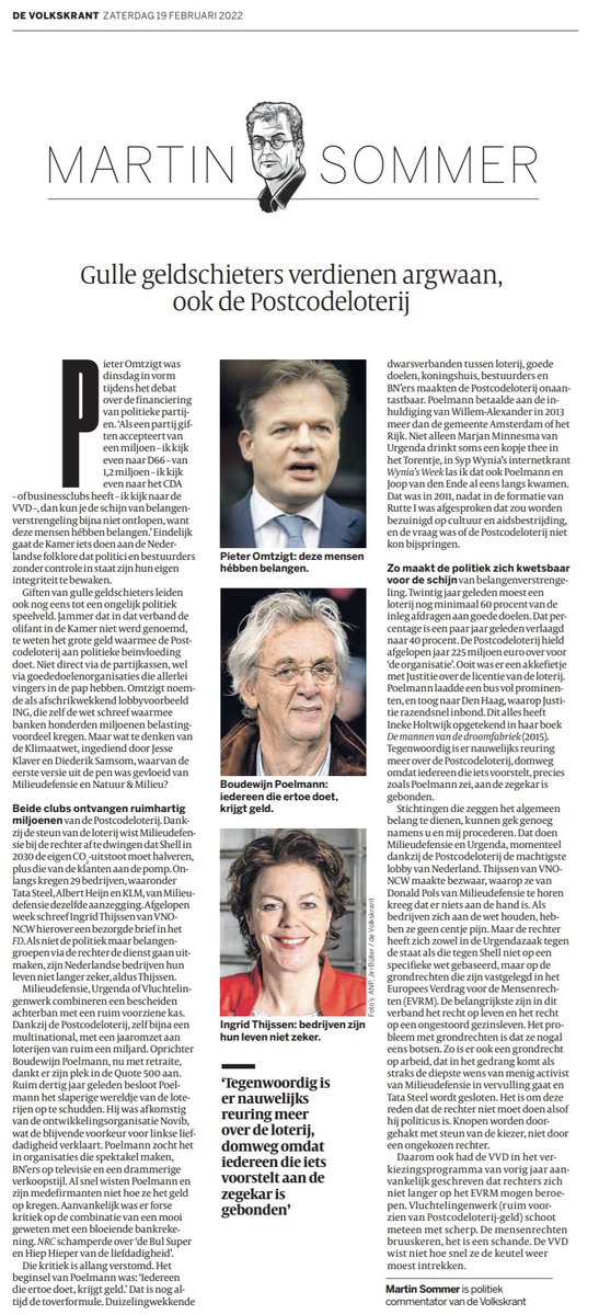 De spijker op zijn kop. De Pestcodeloterij sponsorde bijvoorbeeld ook de stenen die Greenpeace dumpte op de Noordzee. In <a href="/WNLOpZondag/">WNL Op Zondag</a> vertelde de heer Poelman al om een groot deel van zijn middelen in te zetten voor politieke beïnvloeding.