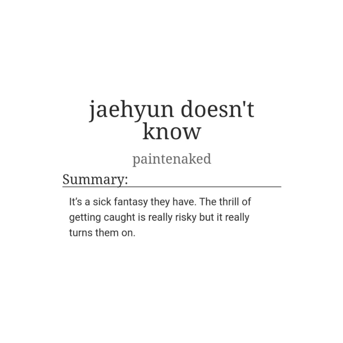 johntendni's tweet photo. jaehyun doesn't know 

🎨 johnten
🎨 explicit
🎨 7.1k words
🎨 cheating, body painting 
🎨 written for @JohnTenFicFest

https://t.co/57Bl7Ik05L https://t.co/8JLNBiINQv