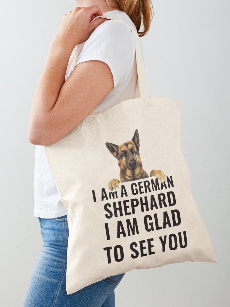 I am German Shephard i am glad to see you. New design for dog lovers in my shop 
T-ShirtIn85.redbubble.com 

#redbubble #redbubbleshop #redbubbleseller #printondemand #germanshephard #doglovers #designforgift