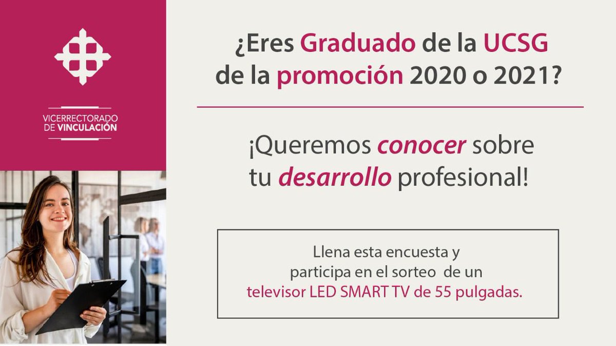 UcsgVinculacion's tweet photo. Si te graduaste en la UCSG en los años 2020 o 2021, queremos conocer sobre tu desarrollo profesional.
Ayúdanos llenando la encuesta en  https://t.co/E3LRrJCUzY  
Y participa en el sorteo de un televisor LED SMART TV de 55 pulgadas. https://t.co/GX1NnhPZSv