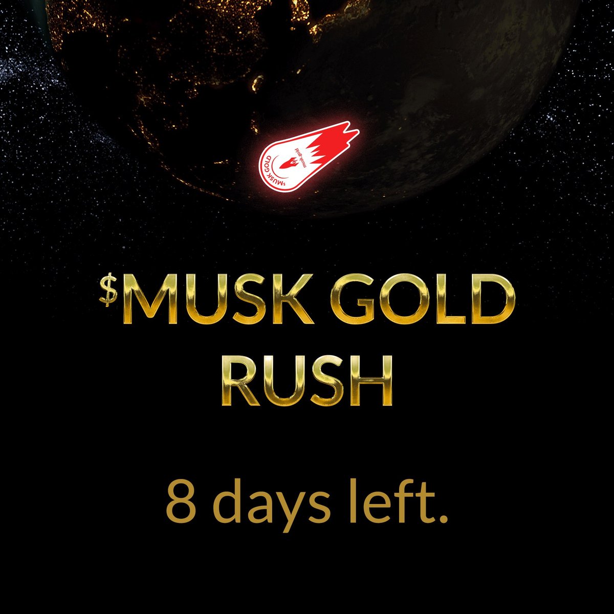 Only 8 Days left to win the Gold Rush Rewards Contest! 

1st - 10,000 MUSK
2nd - 6,900 MUSK
3rd - 4,200 MUSK

Post a Tweet with your #MuskGold sticker to enter 🚀

#MuskYou $MUSK #Musk #Elon $BTC $ETH $DOGE $SHIB $ELON
