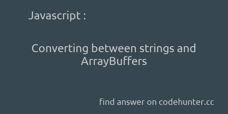 korohub's tweet image. Javascript: Converting between strings and ArrayBuffers - #javascript - #serialization - #arraybuffer - #typed-arrays - Answer link : codehunter.cc/a/javascript/c…
