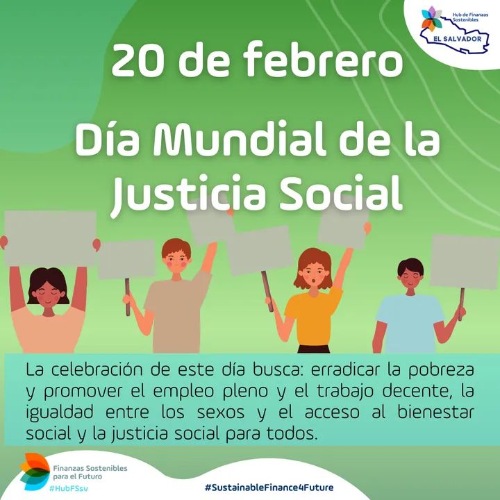 HubFSsv's tweet photo. 📣 Hoy 20 de Febrero se celebra el Día Mundial de la #JusticiaSocial ✊🏻
#HubFSsv #SustainableFinance4Future #FinanciamientoClimático #LAC https://t.co/7h0c570GgC