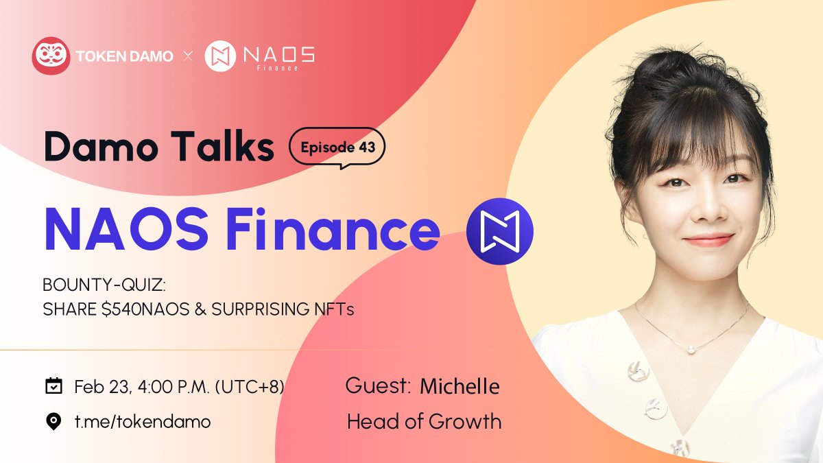 #DamoTalks Episode 43 #AMA
<a href="/naos_finance/">NAOS Finance</a> will join us @ t.me/tokendamo
⏰4:00 P.M. (UTC+8), Feb 23

🚀Live Q&amp;A Bounty🚀
1⃣ $540NAOS FOR 6 WINNERS!!
2⃣ All Live Q&amp;A Participants will get an exclusive NFT Reward!!

⚡️Rules⚡️
RT+Like💗+Follow <a href="/naos_finance/">NAOS Finance</a> &amp; <a href="/TokenDamo/">Token Damo</a>