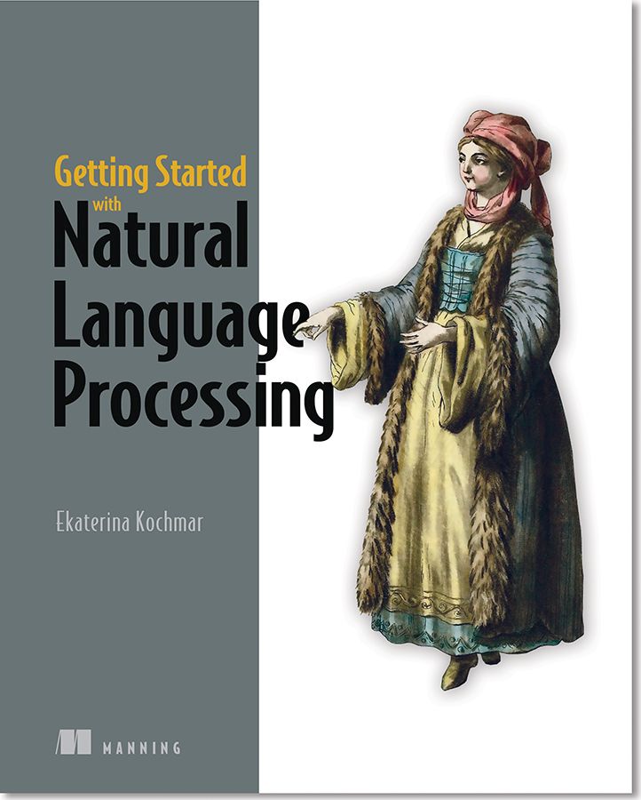 ManningBooks's tweet photo. Deal of the Day, Feb 20, Getting Started with Natural Language Processing and select titles are on sale. Check them out: https://t.co/DcpsoLASzY
#nlp #machinelearning #naturallanguageprocessing #voiceapps #appbuilding #DL #deeplearning #BERT #chatbots #neuralnetworks https://t.co/8UuPylKSxR