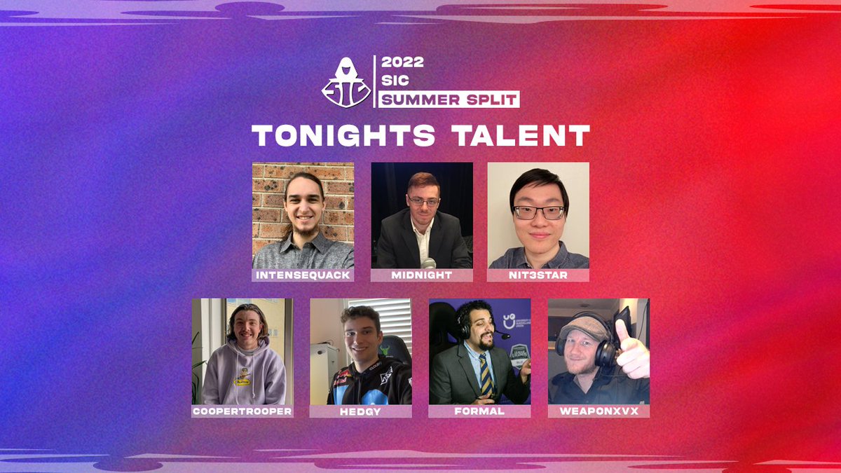 #SIC Tonights Talent!

Host: <a href="/Wazappenning/">IntenseQuack 🍉</a> 
Analysts: <a href="/MidnightCaster/">Euan 'Midnight' Reid</a> and <a href="/Nit3Star/">Frank "Nit3Star" Peng</a> 
PBP: <a href="/poopdetroop/">CooperTrooper117</a> and <a href="/formalcasting/">max vonneumann</a> 
CC: <a href="/Hedgytowns74/">Caleb Curtis</a> and @WeaponXVXCasts 

LIVE @ 6:20PM AEDT twitch.tv/SumSoc