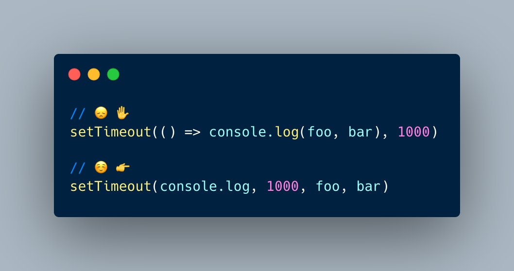 I've been writing Javascript professionally for over 15 years, and i've only just learned that setTimeout is variadic and can be used like this. 🤯