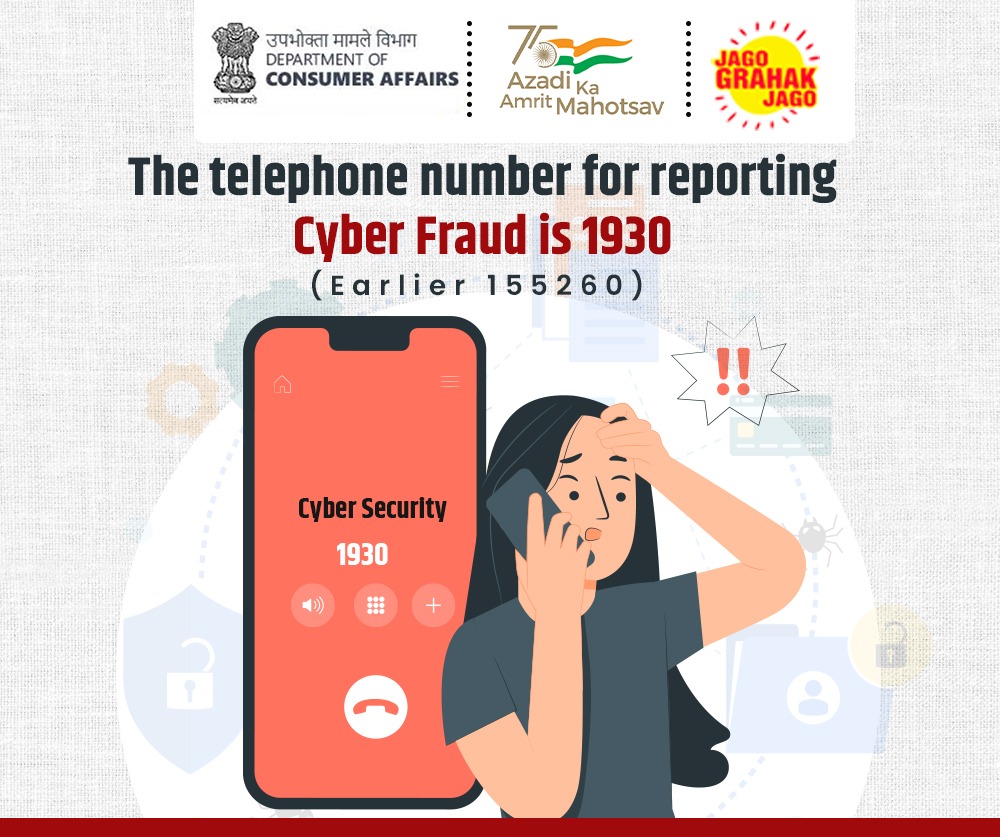 The telephone number for reporting Cyber Fraud is 1930 (earlier