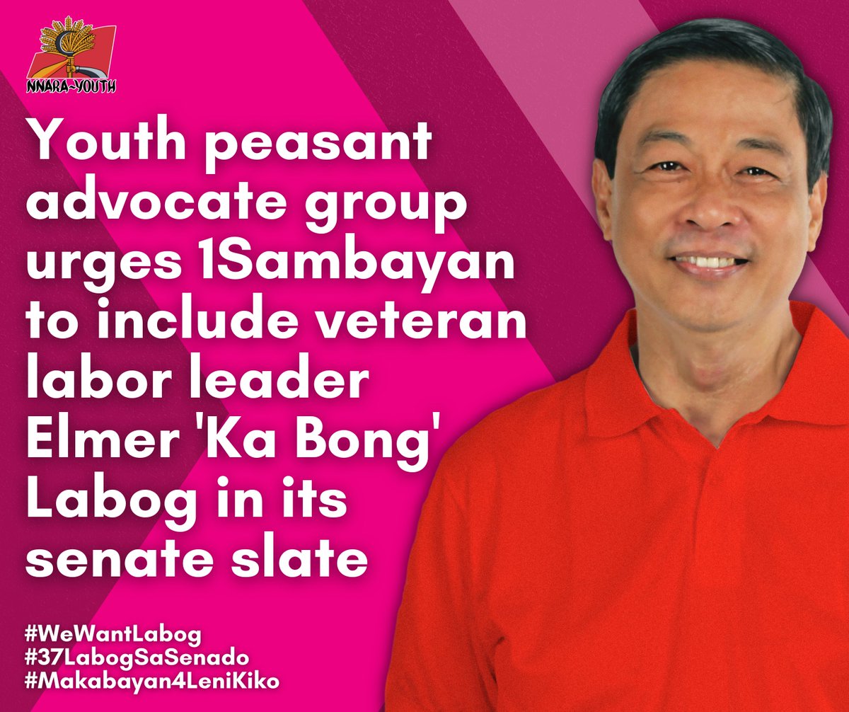 NNARAYouth's tweet photo. As 1Sambayan holds its general assembly today, youth peasant advocate group NNARA-Youth calls on 1Sambayan to include veteran labor leader Elmer ‘Ka Bong’ Labog in its senatorial slate for the 2022 national elections. #WeWantLabog #37LABOGsaSenado #1Sambayan #Makabayan4LeniKiko https://t.co/b4LrIGq1MT