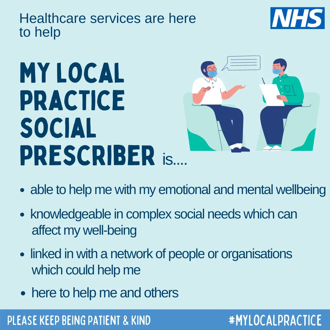 A Social Prescriber is able to help you with your emotional and mental wellbeing. They have knowledge of complex social needs and are linked in with a network of organisations which can help you. Please keep being patient and kind.