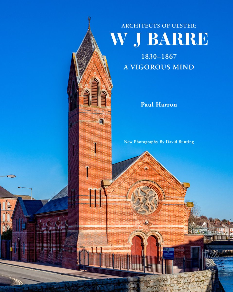 QUBarch's tweet photo. And more congratulations for another great book, this time by Dr Paul Harron, WJ BARRE, 1830-1867: A Vigorous Mind, published by #UlsterArchitecturalHeritageSociety. https://t.co/mdUpshE6O7