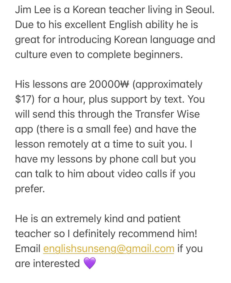 Hello! My Korean teacher is looking for new students. He speaks great English and only charges 20000₩ (about $17) for an hour lesson plus help throughout the week by text. He’s a brilliant teacher and I really recommend him. See below for details and please RT 💜 #BTSARMY