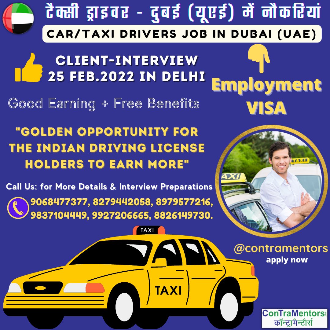 ConTraMentors on Twitter: "🥳Taxi-Driver Vacancies in #Dubai (UAE) ✌Interview: 25th Feb. 2022 in #Delhi दिल्ली 👉Drivers Jobs Abroad Golden Opportunity🥳 ☎️Call Now: +91-9837104449, 9927206665, 8279442058. #jobsabroad #jobsfortheindians ...