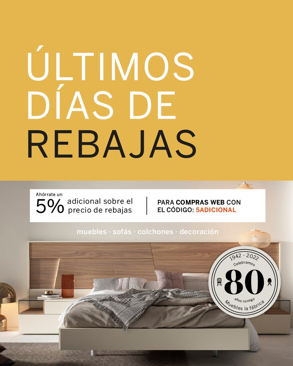 ÚLTIMOS DÍAS DE REBAJAS 💛

Con descuentos de hasta un 50% en sofás, salones, dormitorios, colchones y mucho más

Promoción ESPECIAL últimos días en muebleslafabrica.com
🏷 5% de descuento adicional al precio de rebajas
🏷 Hasta el 6 de marzo