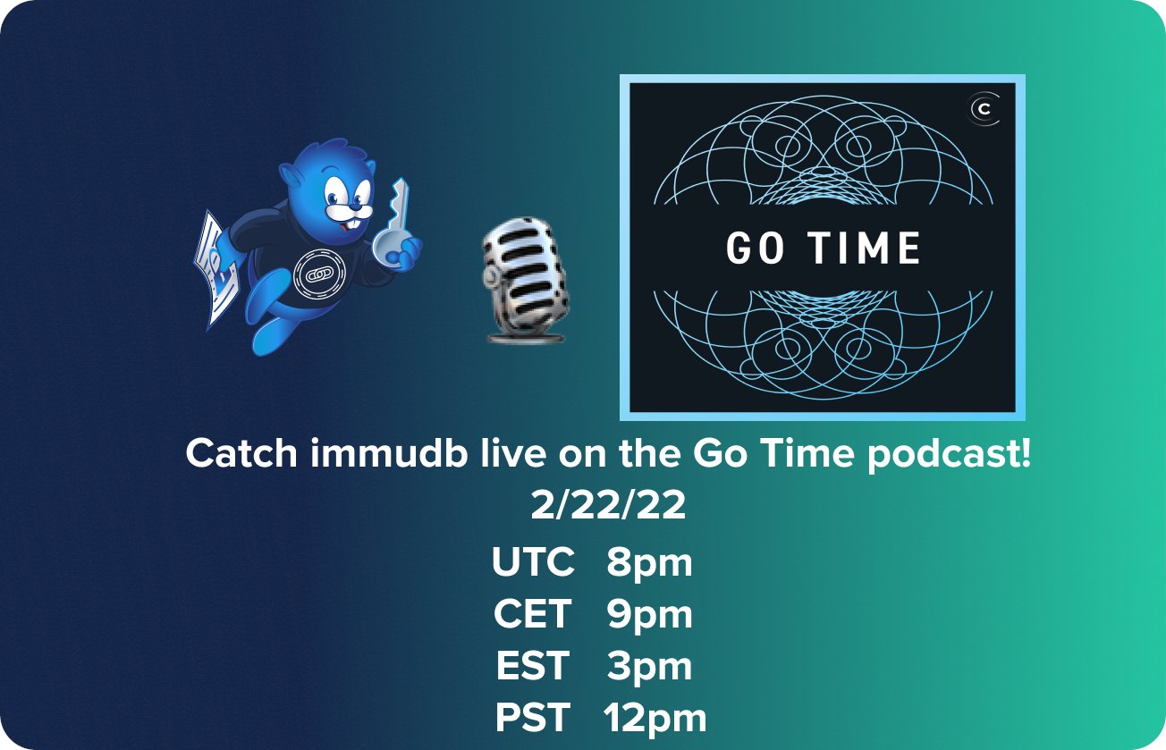 immudb on Twitter: "It's Go Time!!! Join immudb core developers @jeroiraz @byospoon on a very special episode of the @GoTimeFM podcast 🎙️ tomorrow, 2/22/22 at 8 UTC/9CET, 3pm PST. 📺