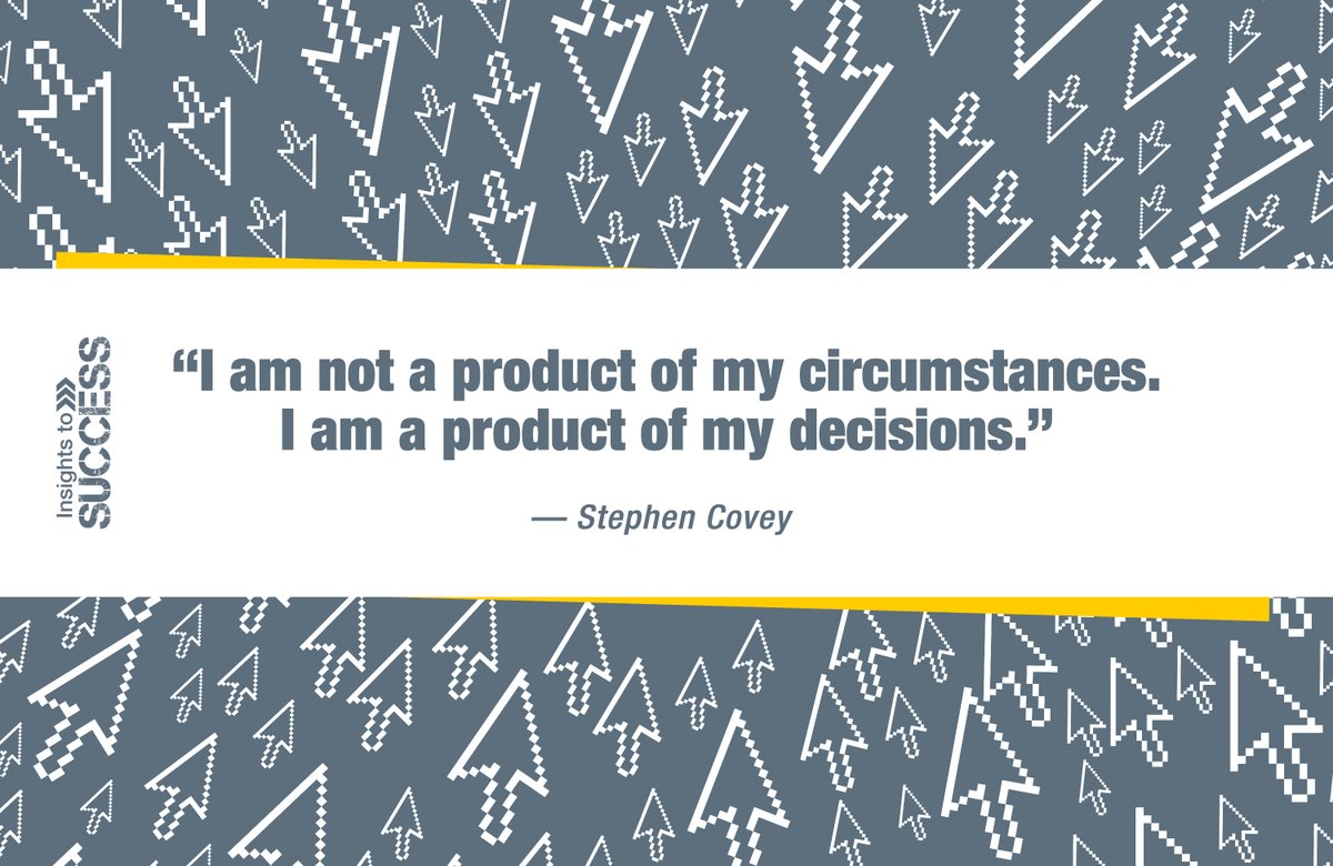 “I am not a product of my circumstances. I am a product of my decisions.”  — Stephen Covey #motivationmonday