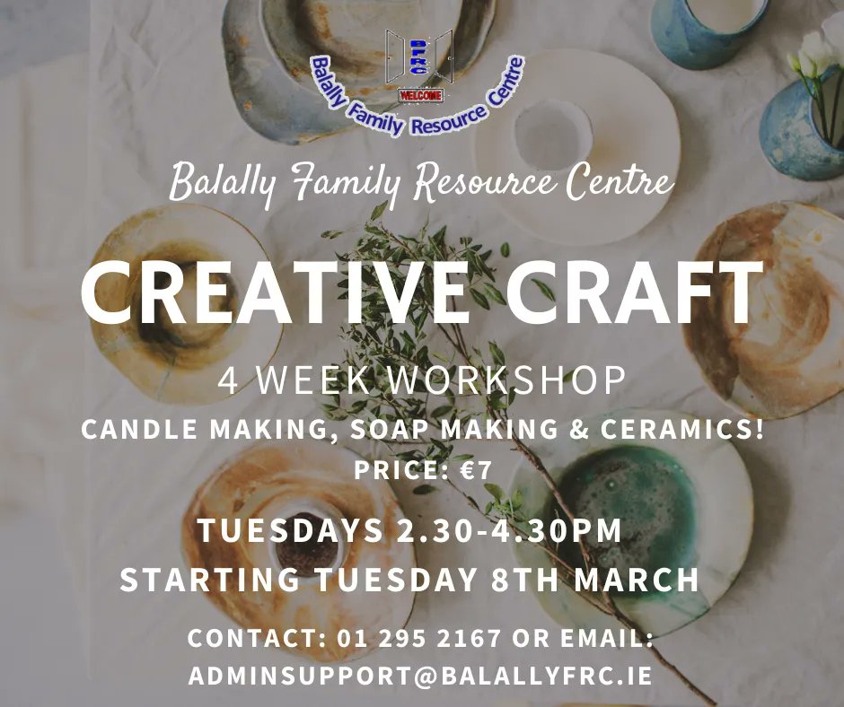 Balally FRC (@balallyfrc) on Twitter photo Creative Craft 4-week Workshop at Balally Family Resource Centre!
This 4-week workshop will cover, candle making, soap making and ceramics!
Starting Tuesday 8th March from 2:30-4:30pm
Price: €7
To book your place contact: Alice at adminsupport@balallyfrc.ie or call 01 295 2167 Creative Craft 4-week Workshop at Balally Family Resource Centre!
This 4-week workshop will cover, candle making, soap making and ceramics!
Starting Tuesday 8th March from 2:30-4:30pm
Price: €7
To book your place contact: Alice at adminsupport@balallyfrc.ie or call 01 295 2167