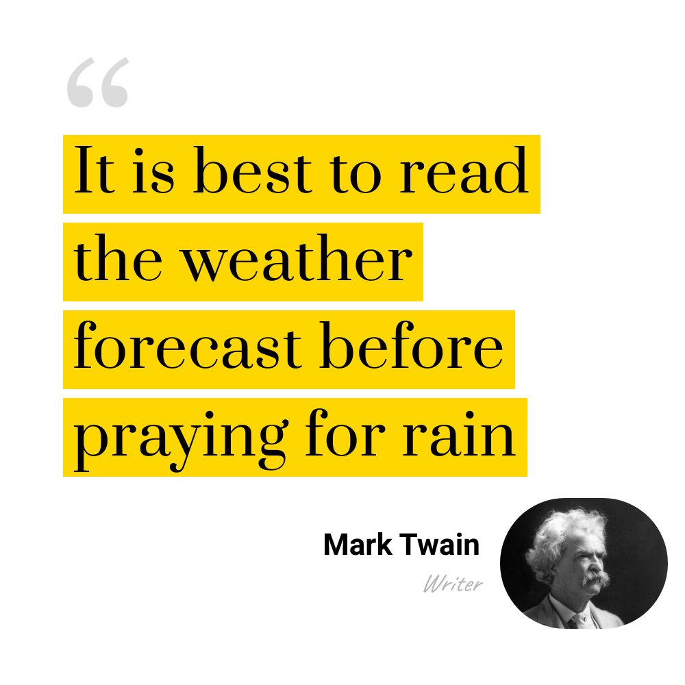jamesaphoenix12's tweet photo. It is best to read the weather forecast before praying for rain - Mark Twain 👌 

#quote #marketing #digitalmarketing #variablecorrelation #vexpower https://t.co/swMY96aUs9