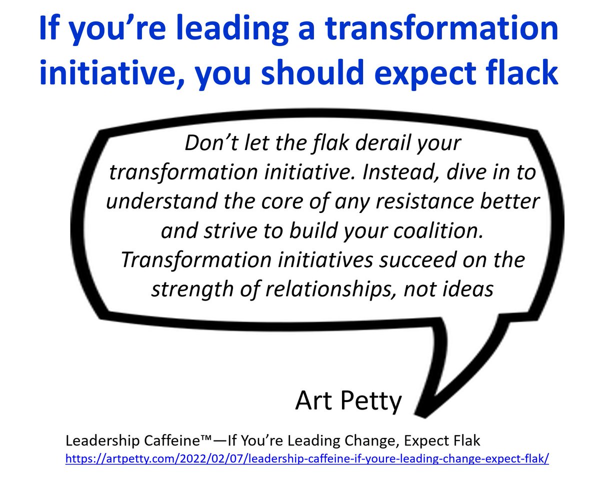 If you're leading a transformation initiative you should expect flak.  Actions: 1) Engage with objectors to understand why 2) Appreciate that some people lead by resisting new ideas 3) Clarify the problem 4) Seek opinions 5) ask for their help artpetty.com/2022/02/07/lea… By <a href="/artpetty/">Art Petty</a>