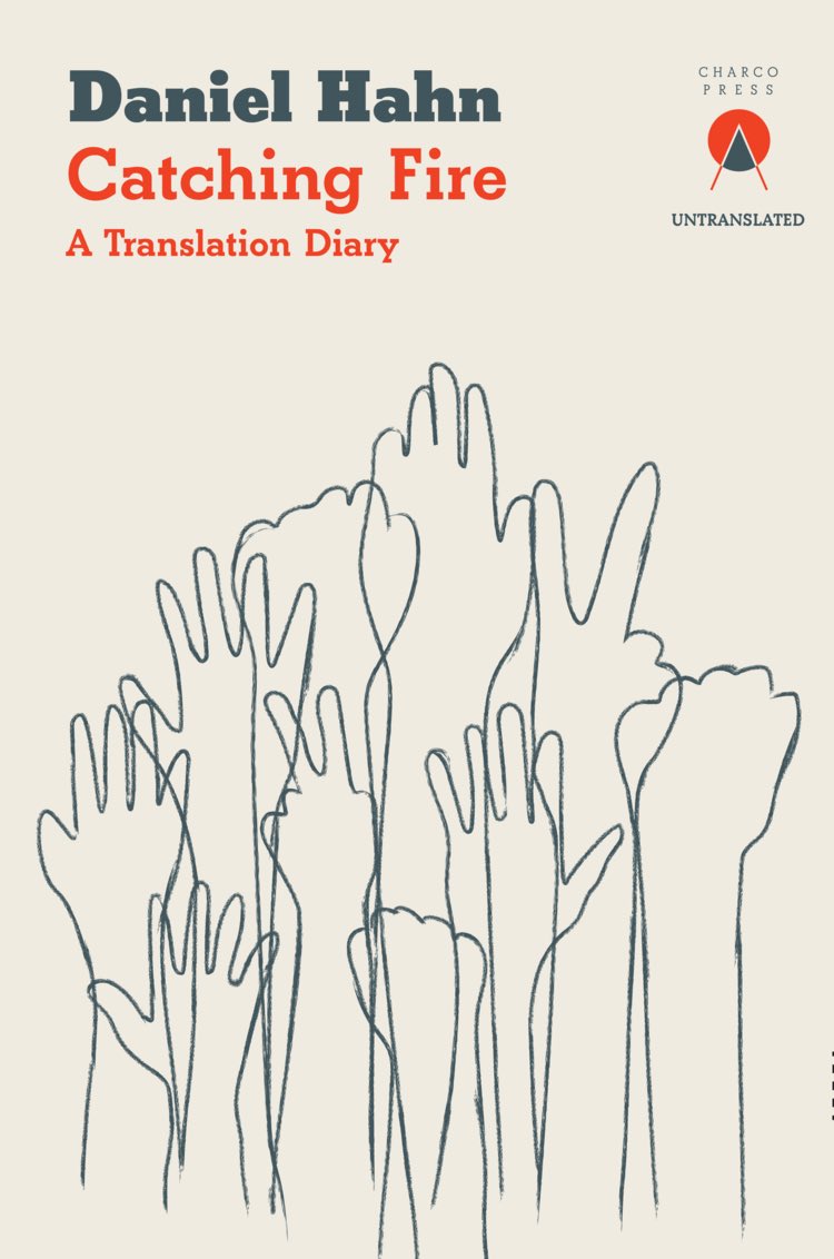 TranslatedWorld's tweet photo. “Catching Fire. A Translation Diary” - by Daniel Hahn (@CharcoPress 2022) - https://t.co/ZrqGxjo25P https://t.co/72gS7zCk2w