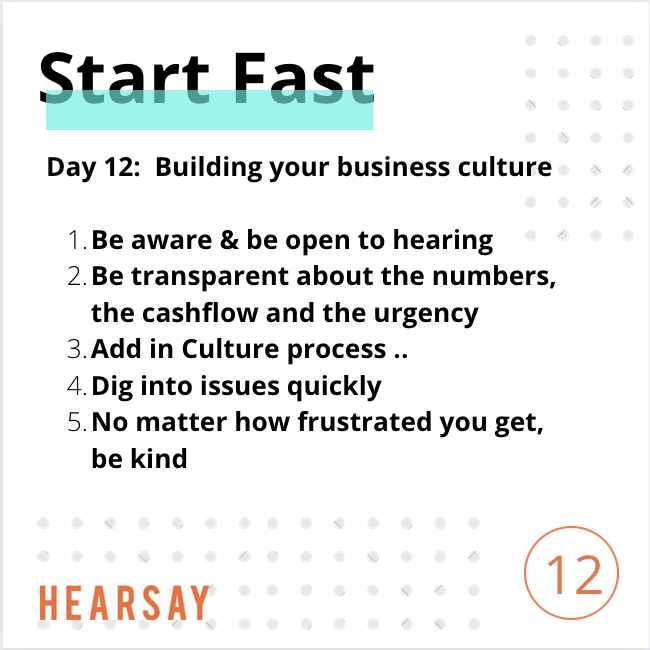 Day 12 Start Fast: Building your Culture 

Understanding how to build a trustworthy, open and compassionate culture whilst needing the team to hit certain milestones..  is hard. Here are some tips for your fist 18 months.  
hubs.ly/Q014xGLV0 #saas #founderstories #restech