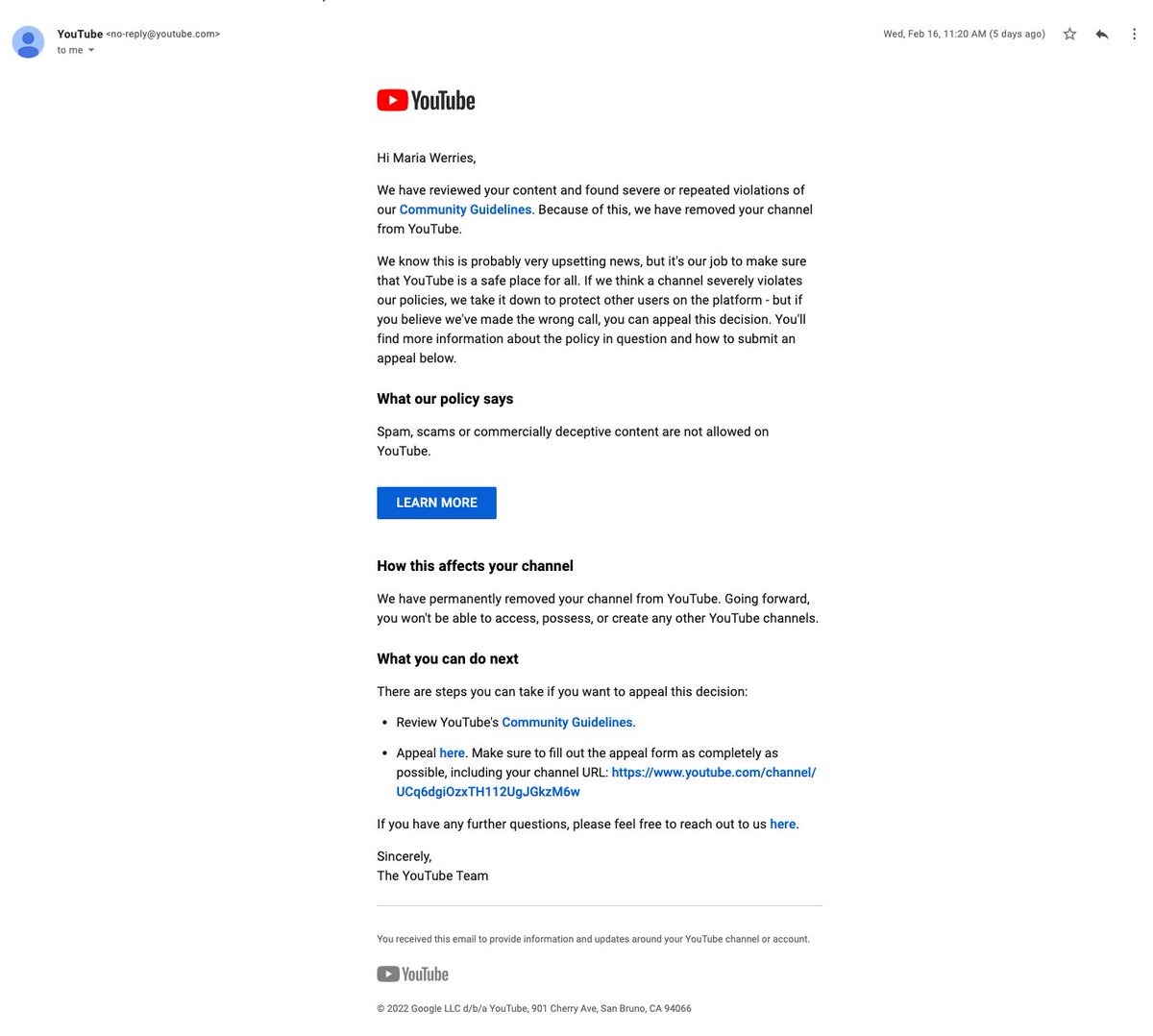 MariaWerries's tweet photo. @YouTube Why was my channel removed without any Community Guidelines or Copyright Violations? Is this a legit email from you or was I hacked? When I submitted my appeal, I received the other email saying my email account was inactive which is obviously false. https://t.co/OmgKQa1R2p